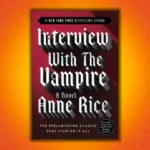 When Was Interview With the Vampire Published? A Cultural Impact